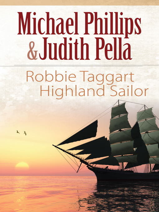 Title details for Robbie Taggart--Highland Sailor by Michael Phillips - Available